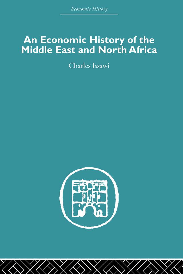 An Economic History of the Middle East and North Africa by Charles Issawi