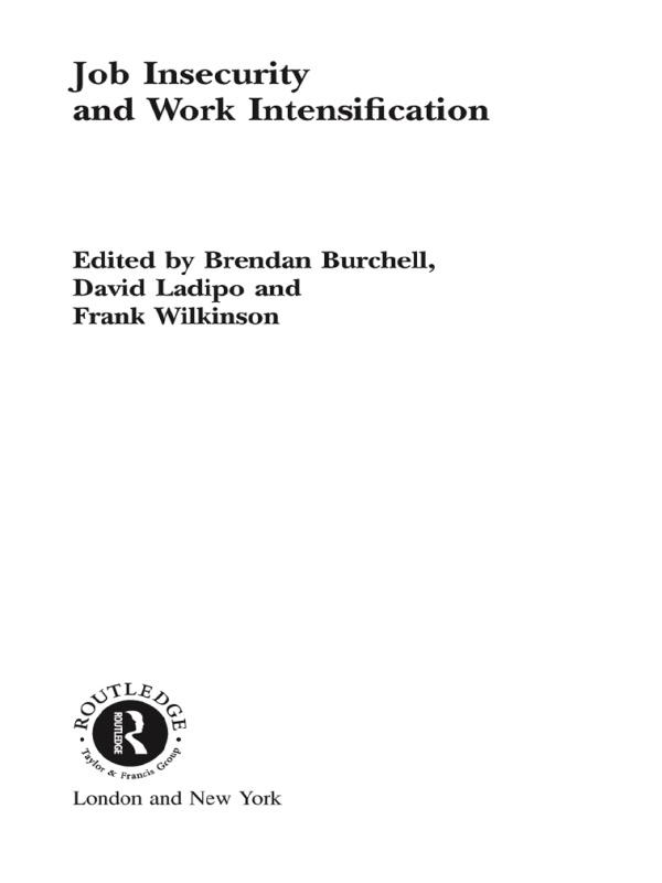 Job Insecurity and Work Intensification by Brendan Burchell, David Ladipo, Frank Wilkinson