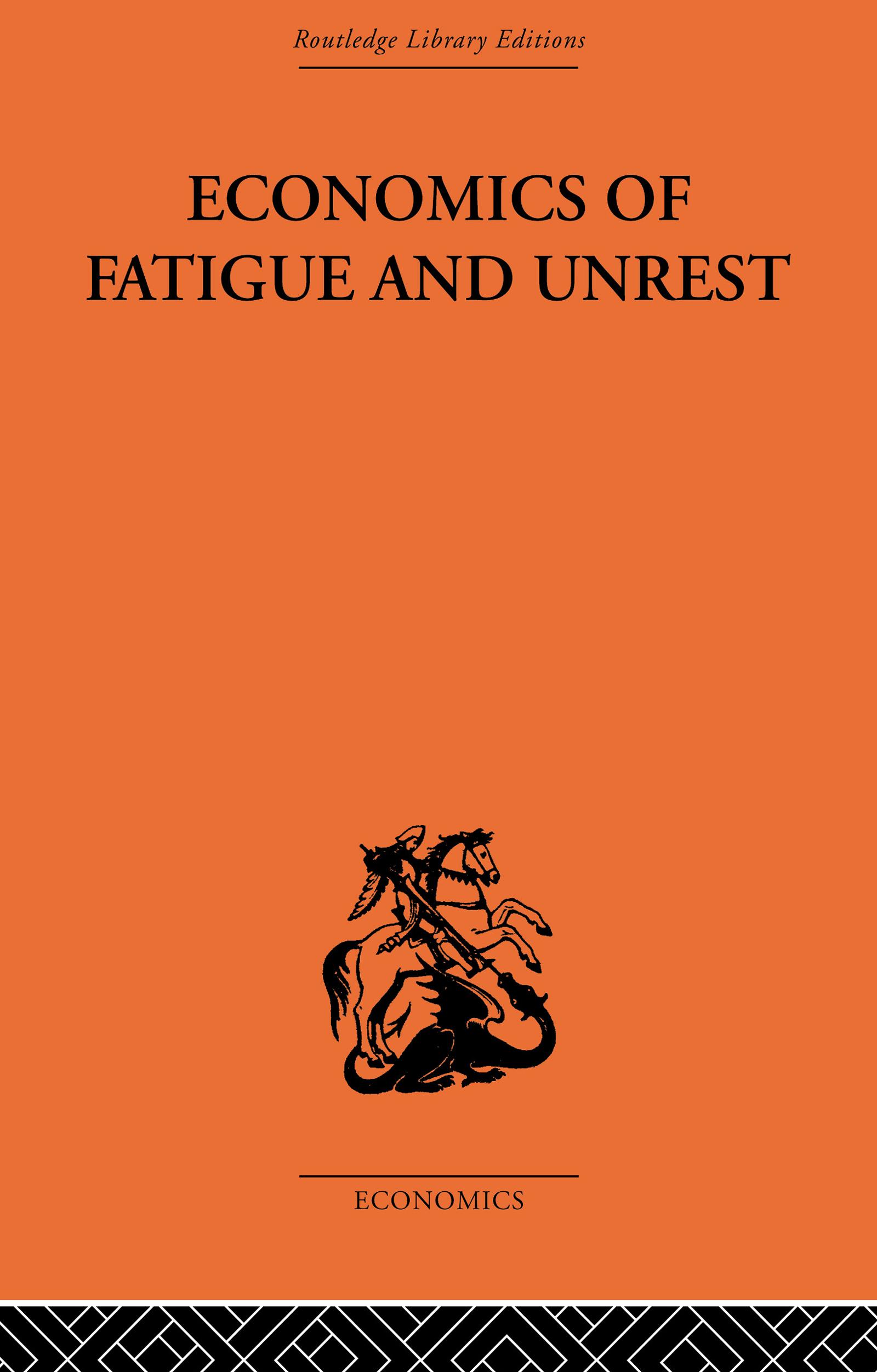 Economics of Fatigue and Unrest and the Efficiency of Labour in English and American Industry