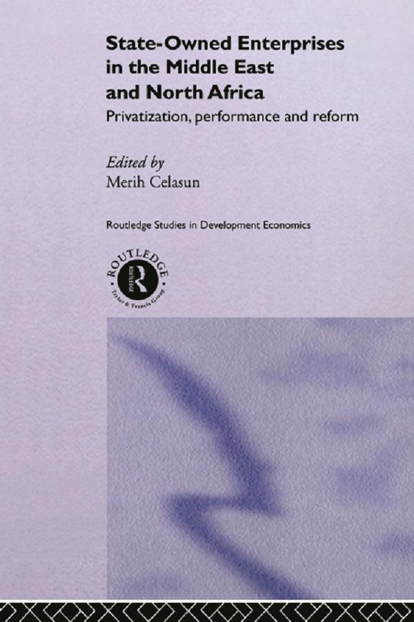 State-Owned Enterprises in the Middle East and North Africa by Merih Celasun