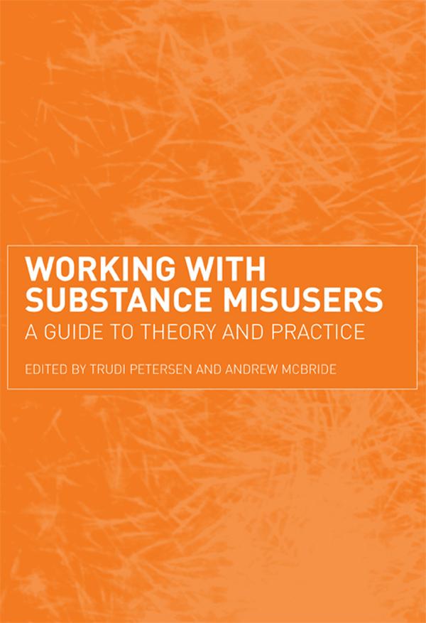 Working with Substance Misusers by Trudi Petersen