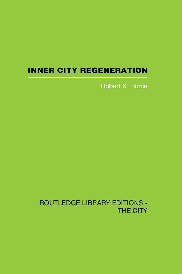 Inner City Regeneration by Robert K. Home