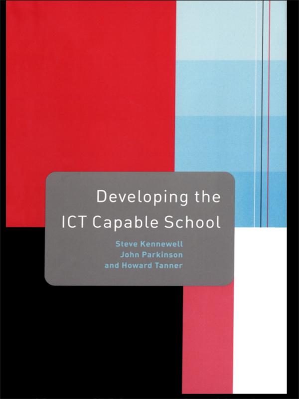 Developing the ICT Capable School by Steve Kennewell