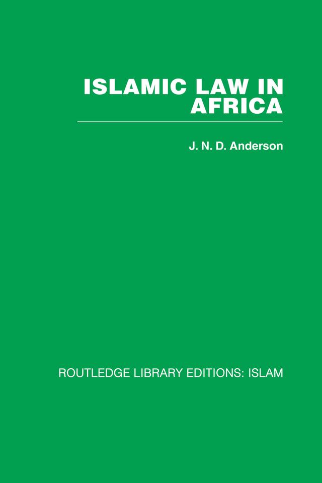 Islamic Law in Africa by J N D Anderson