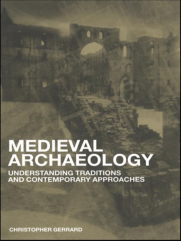 Medieval Archaeology by Chris Gerrard