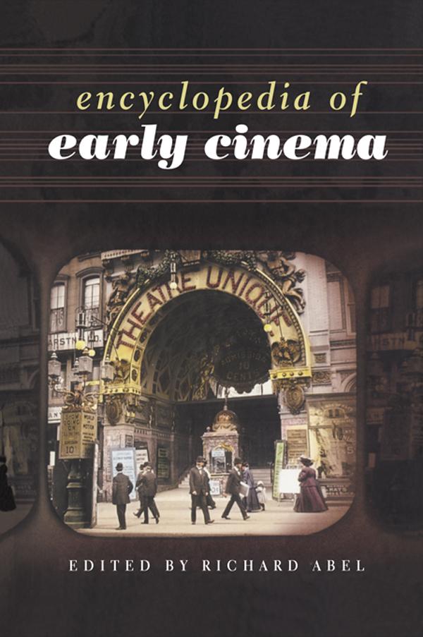 Encyclopedia of Early Cinema by Richard Abel