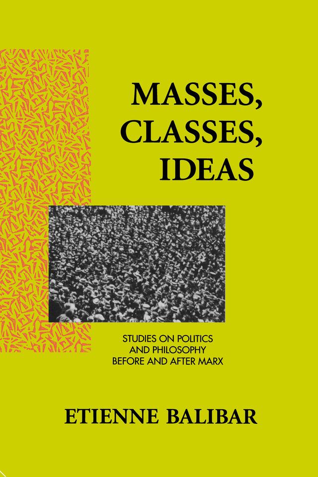Masses, Classes, Ideas by Etienne Balibar, James Swenson