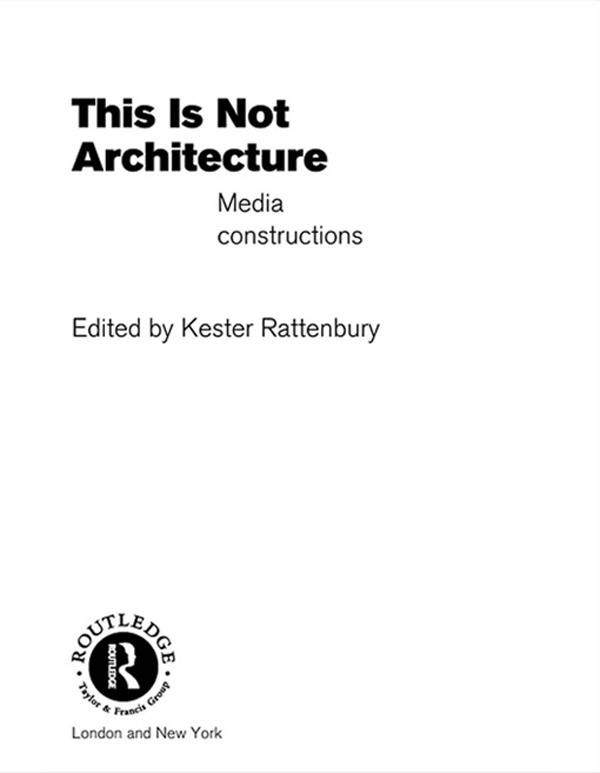 This is Not Architecture by Kester Rattenbury