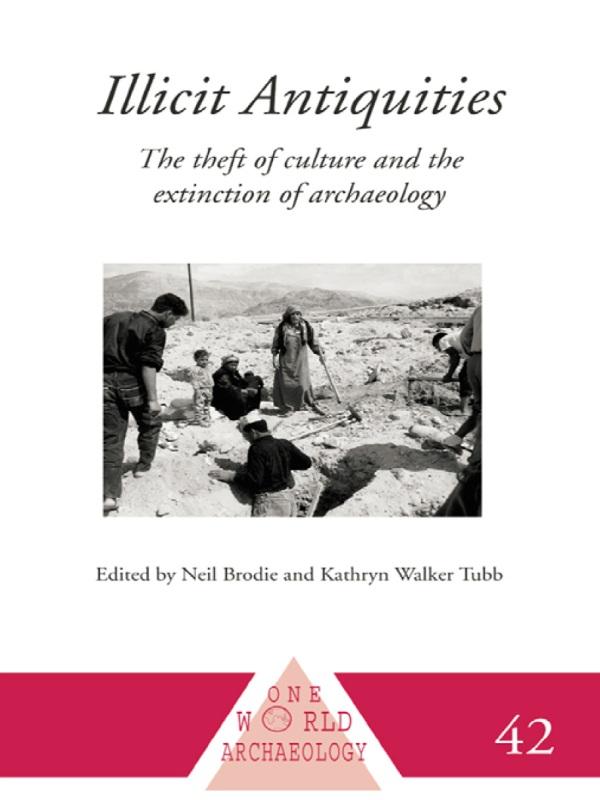 Illicit Antiquities by Kathryn Walker Tubb, Neil Brodie