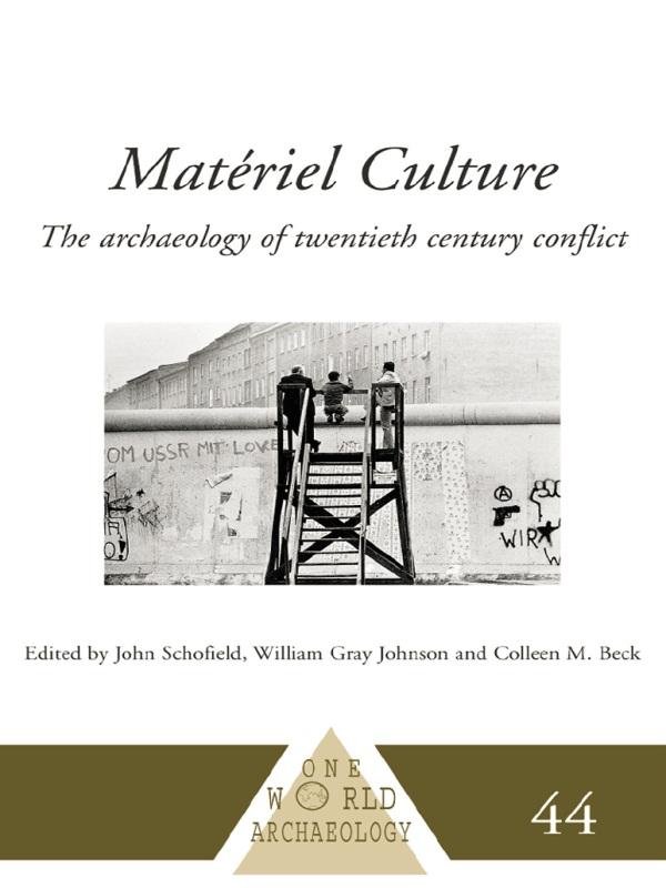 Matériel Culture by Colleen M. Beck, John Schofield, William Gray Johnson