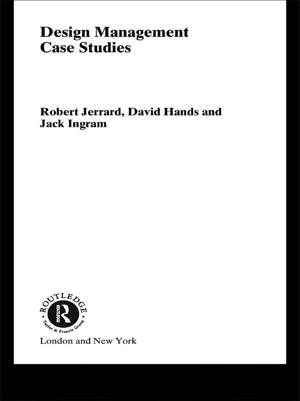 Design Management Case Studies by David Hands, Jack Ingram, Robert Jerrard