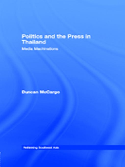Politics and the Press in Thailand by Duncan McCargo