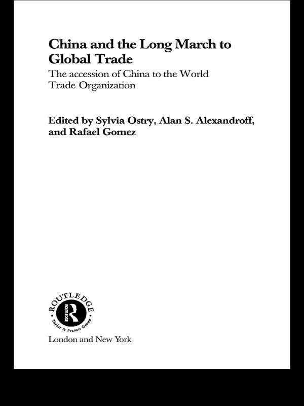 China and the Long March to Global Trade by Alan S Alexandroff, Rafael Gomez, Sylvia Ostry