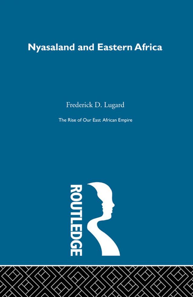 The Rise of Our East African Empire (1893) by Lord Frederick J.D. Lugard
