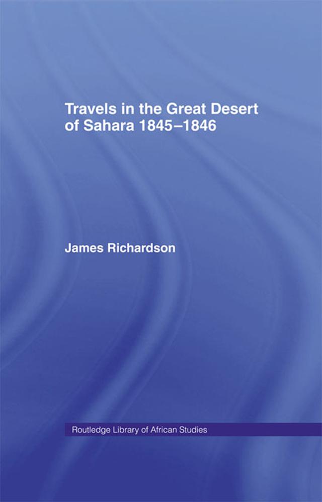 Travels in the Great Desert by James Richardson
