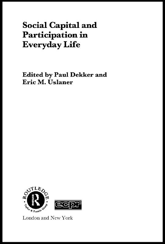 Social Capital and Participation in Everyday Life by Eric M. Uslaner, Paul Dekker