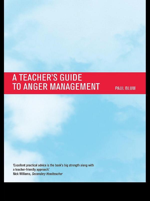 Teacher's Guide to Anger Management by Paul Blum