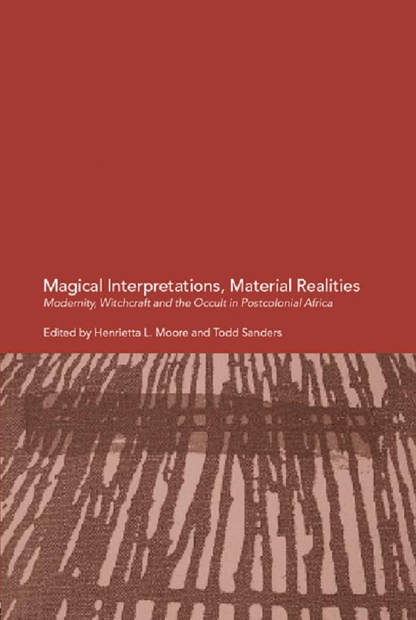 Magical Interpretations, Material Realities by Henrietta L. Moore, Todd Sanders