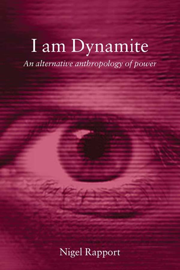 I Am Dynamite by Nigel Rapport