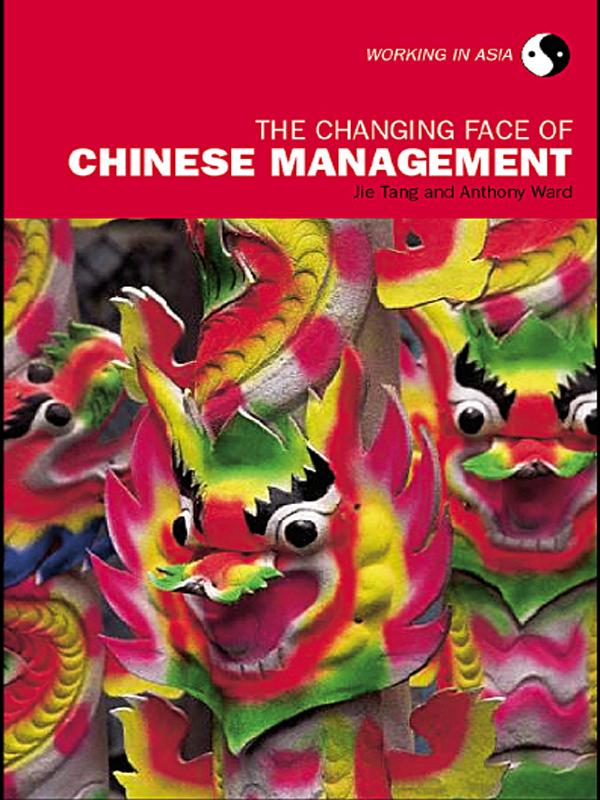 The Changing Face of Chinese Management by Anthony Ward, Tang Jie