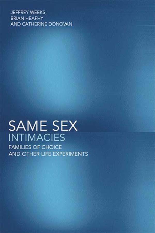 Same Sex Intimacies by Brian Heaphy, Catherine Donovan, Jeffrey Weeks
