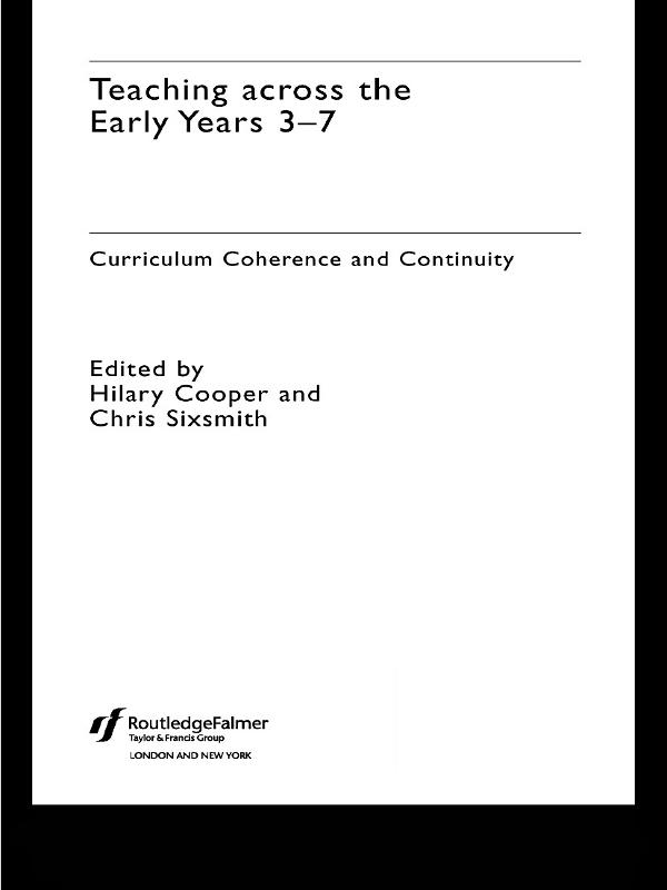 Teaching Across the Early Years 3-7 by Chris Sixsmith, Hilary Cooper