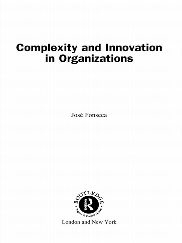 Complexity and Innovation in Organizations by Jose Fonseca