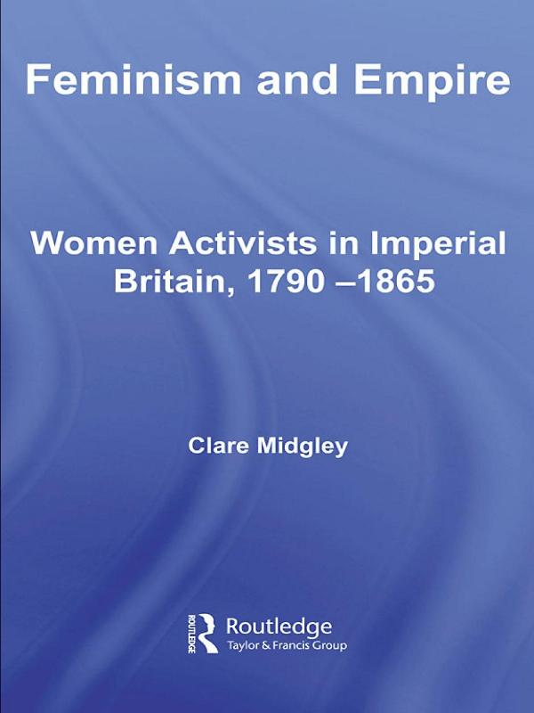 Feminism and Empire by Clare Midgley