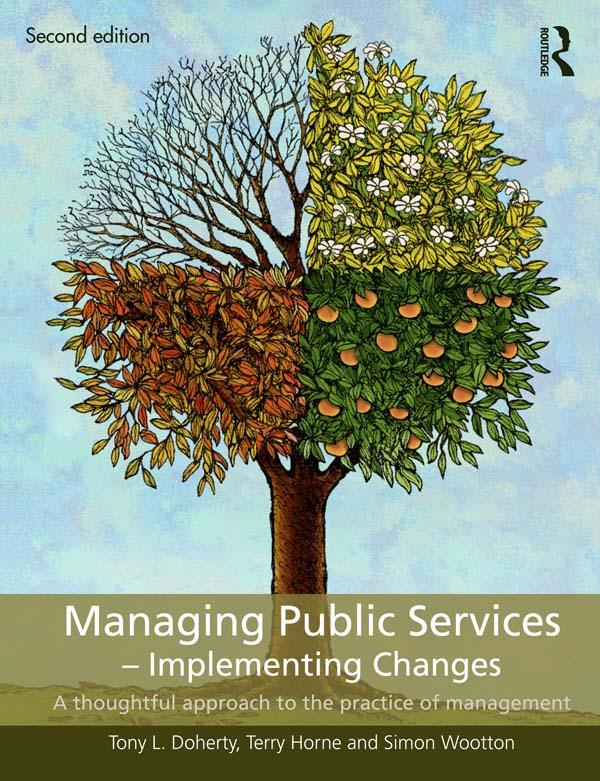 Managing Public Services - Implementing Changes by Simon Wootton, Terry Horne, Tony L. Doherty