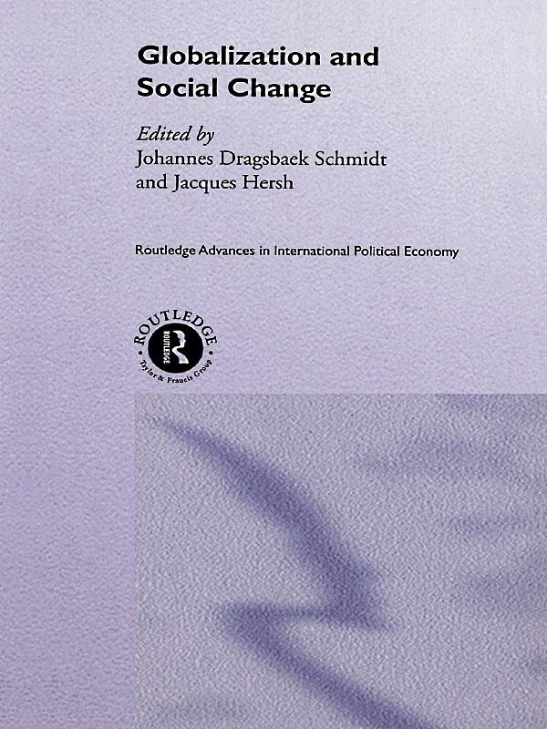 Globalization and Social Change by Jacques Hersh, Johannes Dragsbaek Schmidt