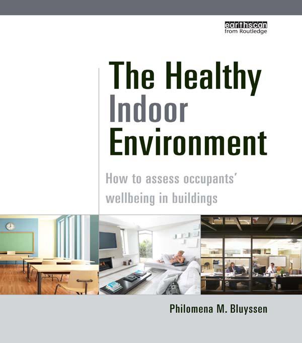 The Healthy Indoor Environment by Philomena M. Bluyssen