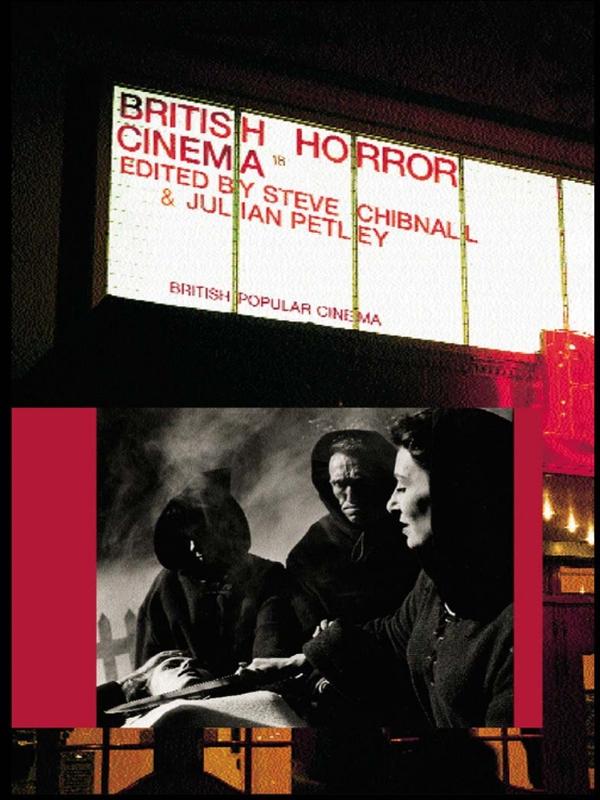 British Horror Cinema by Julian Petley, Steve Chibnall