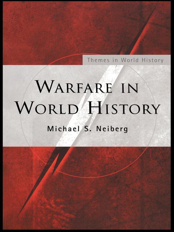 Warfare in World History by Michael S. Neiberg