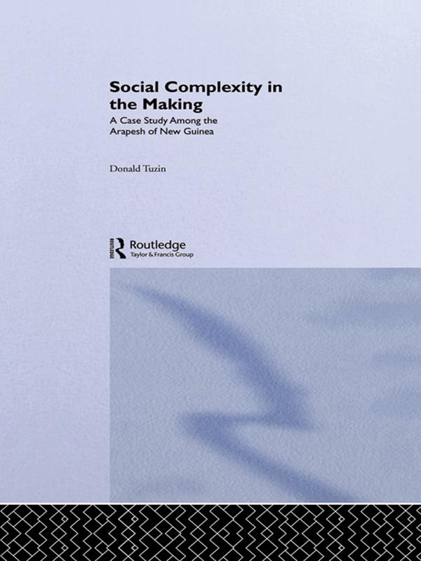 Social Complexity in the Making by Donald Tuzin