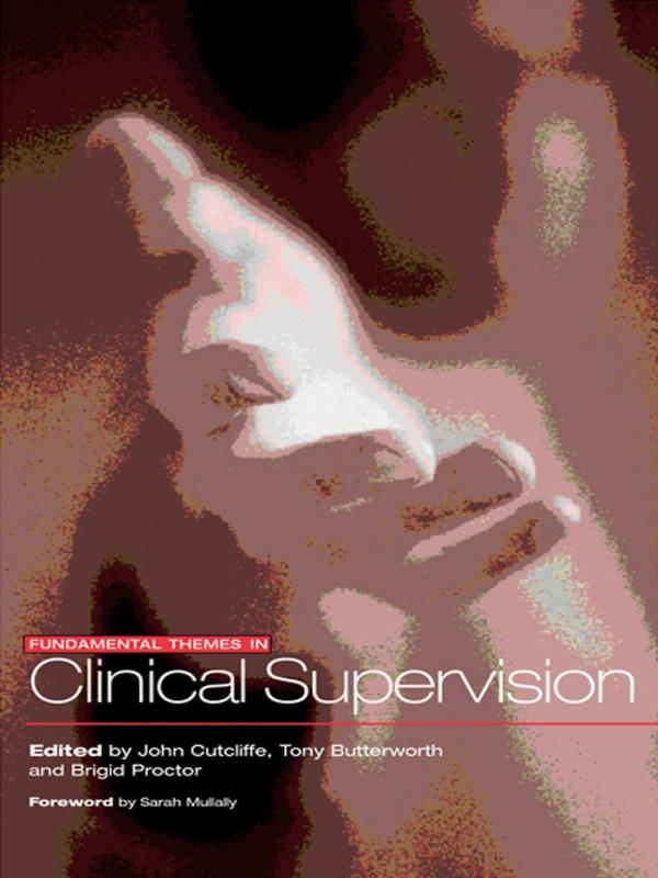 Fundamental Themes in Clinical Supervision by Brigid Proctor, John R. Cutcliffe, Tony Butterworth