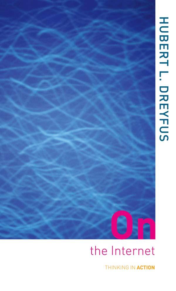 On the Internet by Hurbert L Dreyfus
