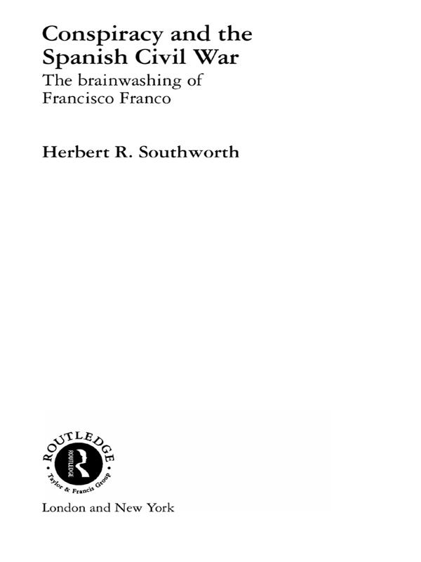 Conspiracy and the Spanish Civil War by Herbert R. Southworth