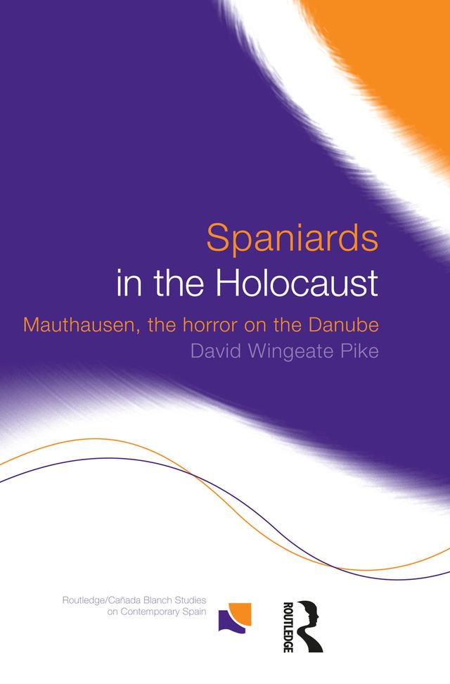 Spaniards in the Holocaust by David Wingeate Pike