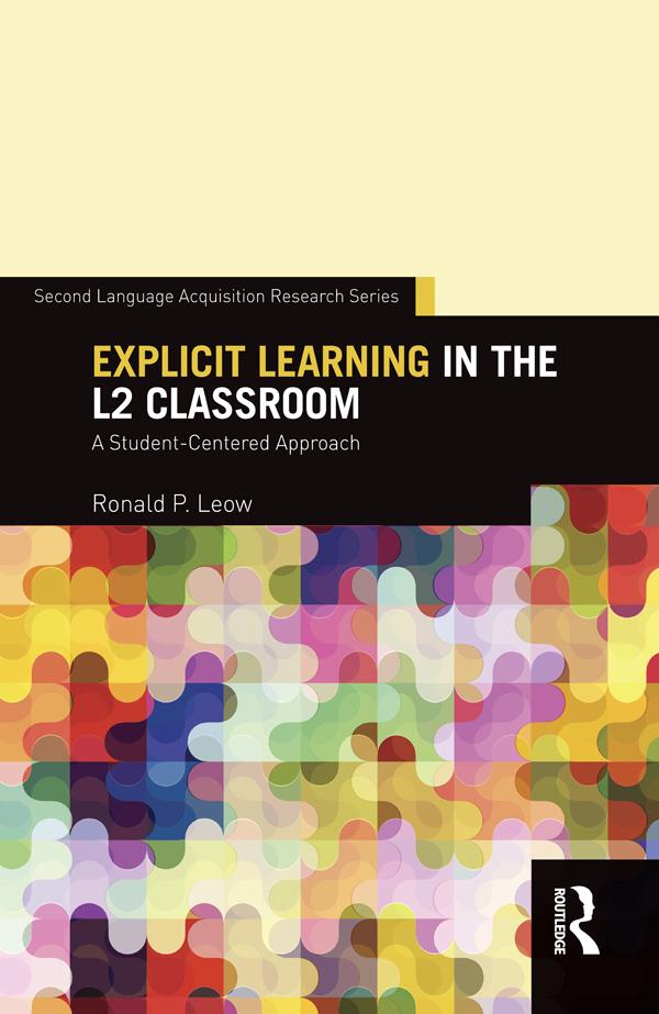 Explicit Learning in the L2 Classroom by Ronald P. Leow