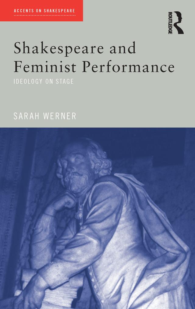 Shakespeare and Feminist Performance by Sarah Werner