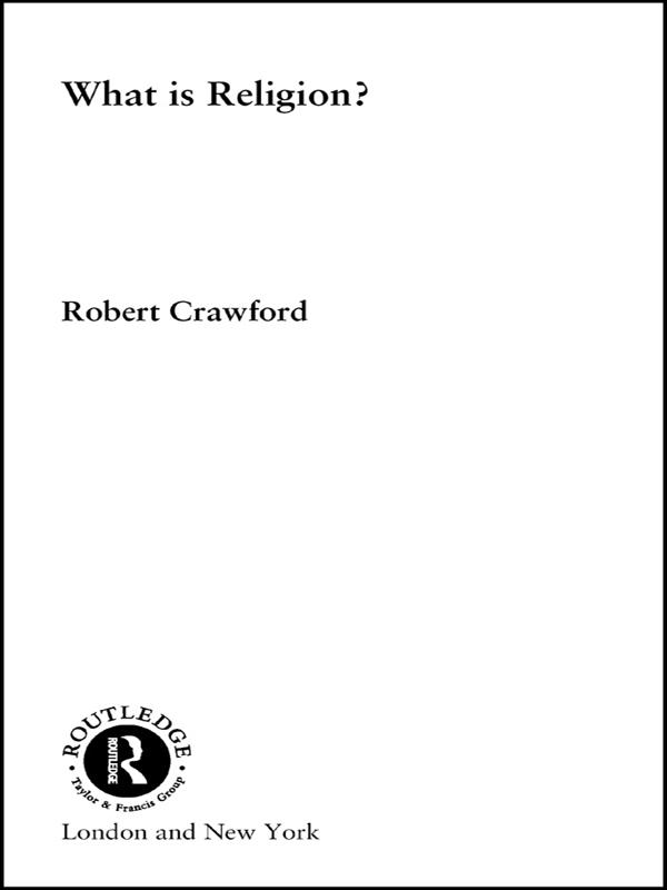 What is Religion? by Robert Crawford