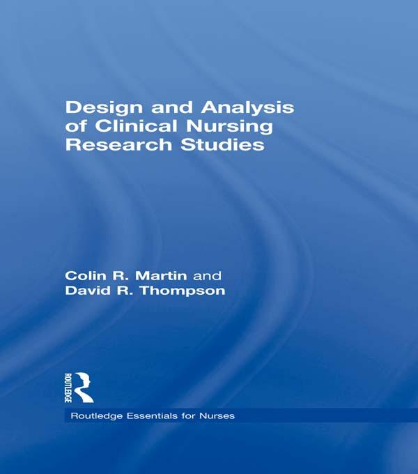 Design and Analysis of Clinical Nursing Research Studies by Colin R Martin, David R Thompson