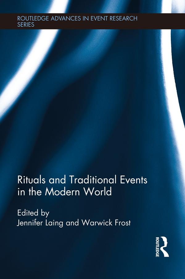 Rituals and Traditional Events in the Modern World by Jennifer Laing, Warwick Frost
