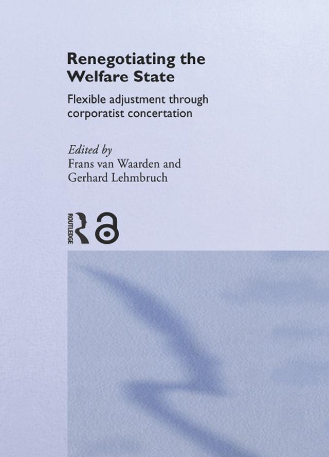 Renegotiating the Welfare State by Frans van Waarden, Gerhard Lehmbruch