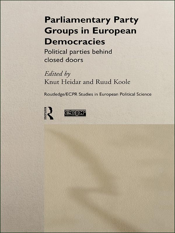 Parliamentary Party Groups in European Democracies by Knut Heidar, Ruud Koole