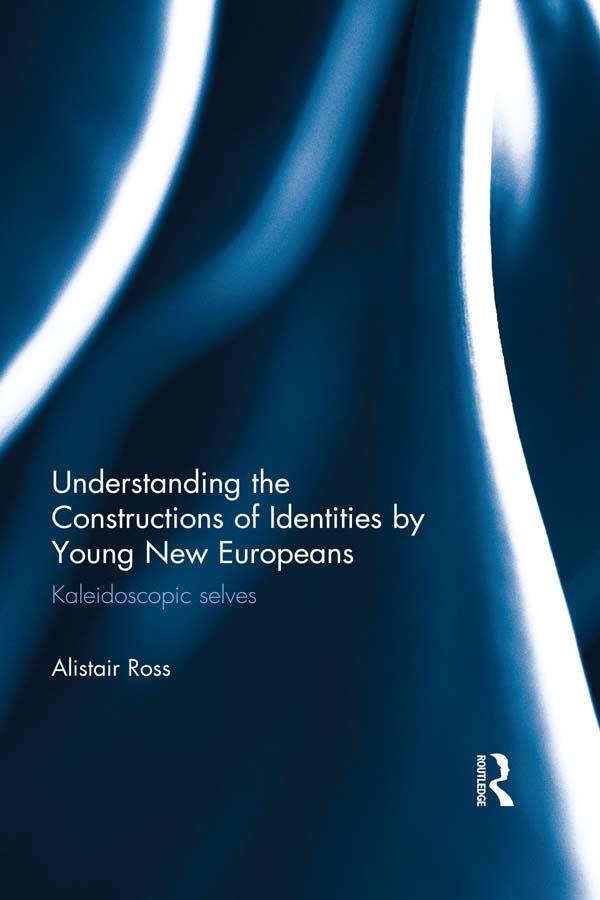 Understanding the Constructions of Identities by Young New Europeans by Alistair Ross