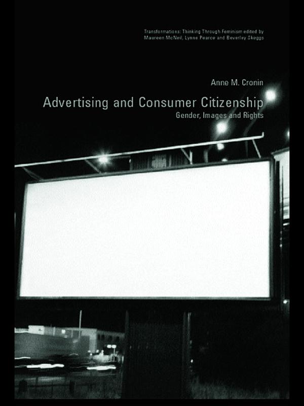 Advertising and Consumer Citizenship by Anne M. Cronin