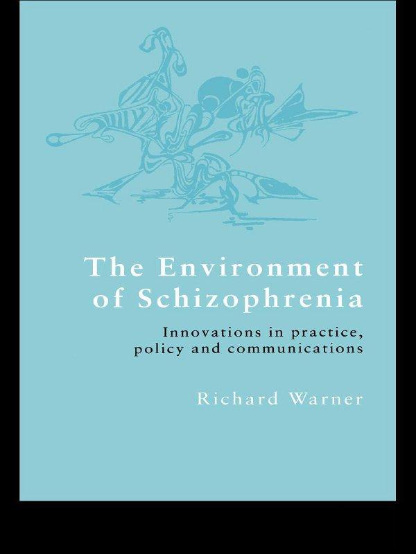 The Environment of Schizophrenia by Richard Warner