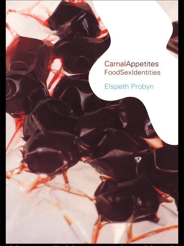 Carnal Appetites by Elspeth Probyn