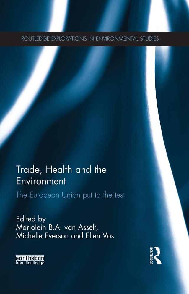 Trade, Health and the Environment by Ellen Vos, Marjolein van Asselt, Michelle Everson